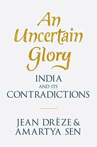 Cover of An Uncertain Glory: India and Its Contradictions