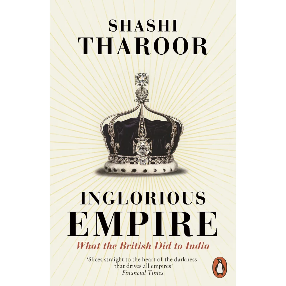 Cover of Inglorious Empire: What the British Did to India